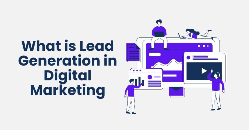 What is Lead Generation in Digital Marketing