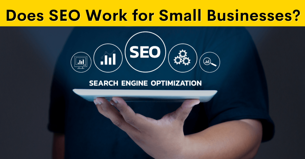 Does SEO Work for Small Business