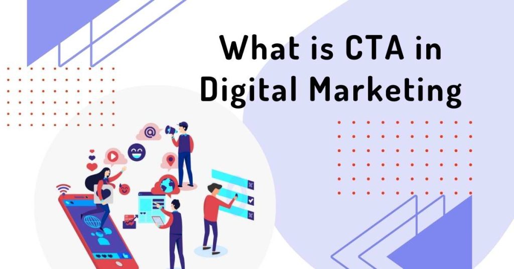 What is CTA in Digital Marketing